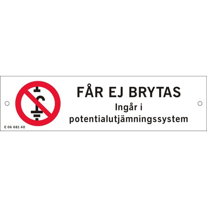 Skylt Får inte brytas (Rexel)