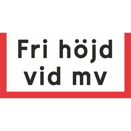 Skylt Fri höjd vid mv 1500x800 (Rexel)